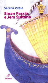 'Sinan Pasci&agrave; e Jem Sultano'