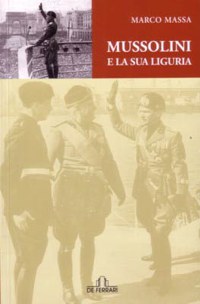 'Mussolini e la sua Liguria'