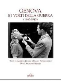 'Genova e i volti della guerra' 1940 - 1945