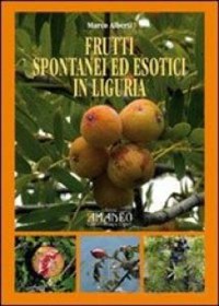 'Frutti spontanei ed esotici in Liguria'