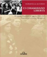 'Ci chiamavano libert&agrave;'