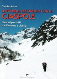 'Le pi&ugrave; belle escursioni con le ciaspole'