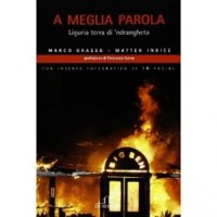 'A meglio parola' - Liguria terra di 'ndrangheta