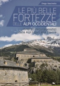 'Le pi&ugrave; belle fortezze delle Alpi occidentali'