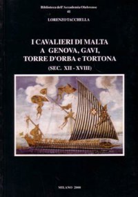 ”I CAVALIERI DI MALTA A GENOVA, GAVI, TORRE D’ORBA E TORTONA” - ...