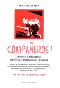 ”COMPANEROS!” - IMPERIESI E ALBENGANESI NELLE BRIGATE INTERNAZIONALI IN SPAGNA